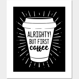 But First Coffee - For Coffee Addicts Posters and Art